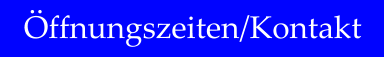 ffnungszeiten/Kontakt
